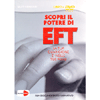 Scopri il Potere di EFT - (Opuscolo+DVD)<br />La tua guarigione è nelle tue mani