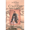 Confucio Maestro di Vita<br>La vita e gli insegnamenti di uno dei grandi pilastri della cultura cinese