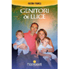 Genitori di Luce<br />Come affrontare l'incarico celeste di genitori e guidare le anime dei nostri figli