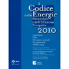 Il Codice Delle Energie Rinnovabili e Dell’Efficienza Energetica 2010<br />