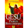 Gesù<br>Profeta Rivoluzionario