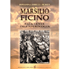 Marsilio Ficino<br>Alla lente dell'astrologia