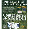Simboli per Terapie con i Cerchi nel Grano<br />Per portare beneficio a livello fisico ed emozionale