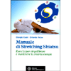 Manuale di Stretching Shiatsu<br>Esercizi per riequilibrare e mantenere la propria energia