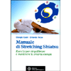 Manuale di Stretching Shiatsu<br>Esercizi per riequilibrare e mantenere la propria energia 