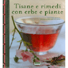 Tisane e Rimedi con Erbe e Piante<br />