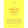 La Persona Umana<br />Il suo sviluppo attraverso il ciclo della vita