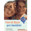 Fiori di Bach per Bambini<br />