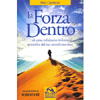 La Forza Dentro<br>Di Corsa nel Deserto Infinito ai Confini del Tuo Mondo Interiore