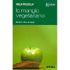 Io Mangio Vegetariano<br>Scelta di vita e di salute