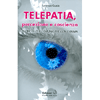 Telepatia Percezione e coscienza<br>Tecniche per comunicare con l'anima