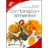 Combinazioni Alimentari<br>Associare correttamente gli alimenti