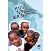 Haiti Non Muore<br />Il terremoto, Skype e le adozioni internazionali