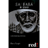 Sai Baba di Shirdi<br>Il santo dei mille miracoli