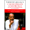 L'Islam Spiegato ai Nostri Figli<br />E agli adulti che vogliono rispondere alle loro domande