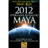 2012 L'Originale Messaggio Maya<br>Dal corpo di luce alla coscienza della nuova era