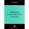 Infanzia e Giovinezza di Gesù<br />