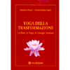 Yoga della Trasformazione<br>Le dee, lo yoga e le energie interiori