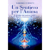 Un Sentiero per l'Anima<br>Il sistema energetico LAAV:<br>Luce, amore, armonia vibrazionale