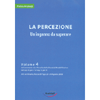 La Percezione<br />Un inganno da superare  Vol. 4