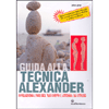 Guida alla tecnica Alexander<br />Rivoluziona l'uso del tuo corpo e attenua lo stress 