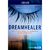 Dreamhealer<br>Una storia vera sul miracolo della guarigione