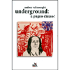 Underground: a pugno chiuso<br />