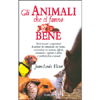 Gli Animali Che Ci Fanno Bene<br>Storie toccanti e sorprendenti di animali che comunicano con l'uomo