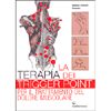 La Terapia dei Trigger Point<br />per il trattamento del dolore muscolare