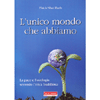 L'unico Mondo che Abbiamo<br />