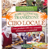 Cibo Locale - come produrlo nella tua comunità<br />Manuale Pratico della ransizione