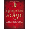 Il Grande Libro dei Sogni<br />Una guida indispensabile, interpretazioni e significati del mondo onirico