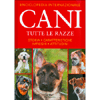 Enciclopedia internazionale - Cani Tutte le Razze<br />Storia, caratteristiche, impieghi, attitudini