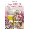 Manuale di Aromaterapia<br />nuova edizione