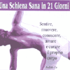 Una schiena sana in 21 giorni<br>sentire, muovere, conoscere, amare e curare il proprio corpo