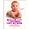 Quello Che i Bambini Non Dicono<br />Come interpretare il loro linguaggio segreto