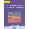 Il Destino che ho, la Libertà che cerco<br />Due misteri, due forze, due ideali