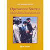 Operazione Socrate<br>come e perchè è stato ucciso il maestro spirituale più discusso della nostra epoca