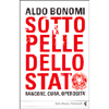 Sotto la pelle dello Stato<br />rancore, cura, operosità