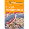 Cucina Mediterranea senza Glutine<br />una guida esenziale