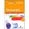 Omeopatia per tutti i giorni<br />guida essenziale