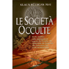 Le Società Occulte<br>studio analitico delle associazioni segrete