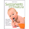 Svezzamento Secondo Natura<br />Come e quando introdurre alimenti bio nella dieta del tuo bambino