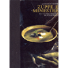Zuppe e Minestre<br>Ricette di primi e piatti unici per tutte le stagioni
