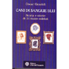 Cani di sangue blu. <br>Storia e storie di 31 razze celebri