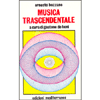 Musica Trascendentale<br />a cura di Gastone De Boni