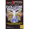 Evoluzione spontanea<br />Scopri il nostro futuro positivo e il percorso per ottenerlo