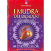 I Mudra dei Desideri  <br />Realizza i tuoi sogni con le antiche tecniche indiane