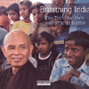 Breathing India<br />Con Thich Nhat Hanh sulle orme del Budda