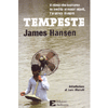Tempeste<br />Il clima che lasciamo in eredità ai nostri nipoti, l’urgenza di agire